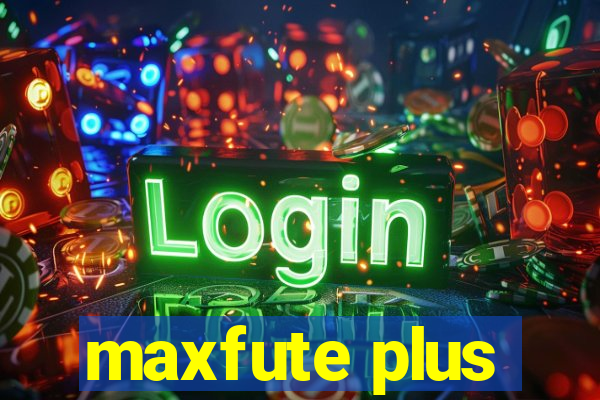 maxfute plus